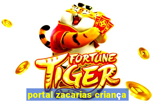 portal zacarias criança